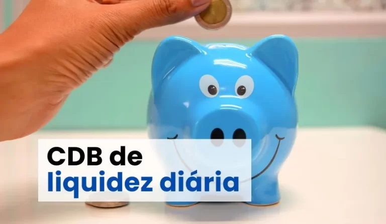 CDB de liquidez diária como funciona e para que serve