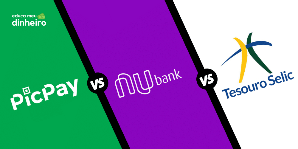 picpay, nubank ou tesouro selic