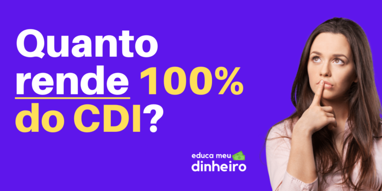 Quanto rende 100% do CDI em 2022